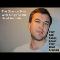 The Strange Man Who Sings About Dead Animals