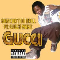 Shakur Too Trill, Gucci Mane